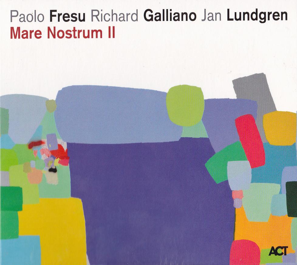 Paolo Fresu, Richard Galliano, Jan Lundgren «Mare Nostrum II»
